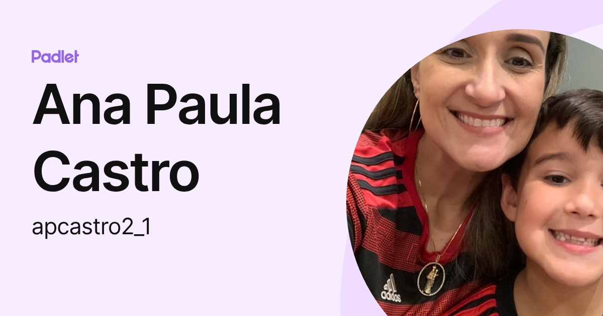 Ana Paula Castro (apcastro2_1) profile | Padlet