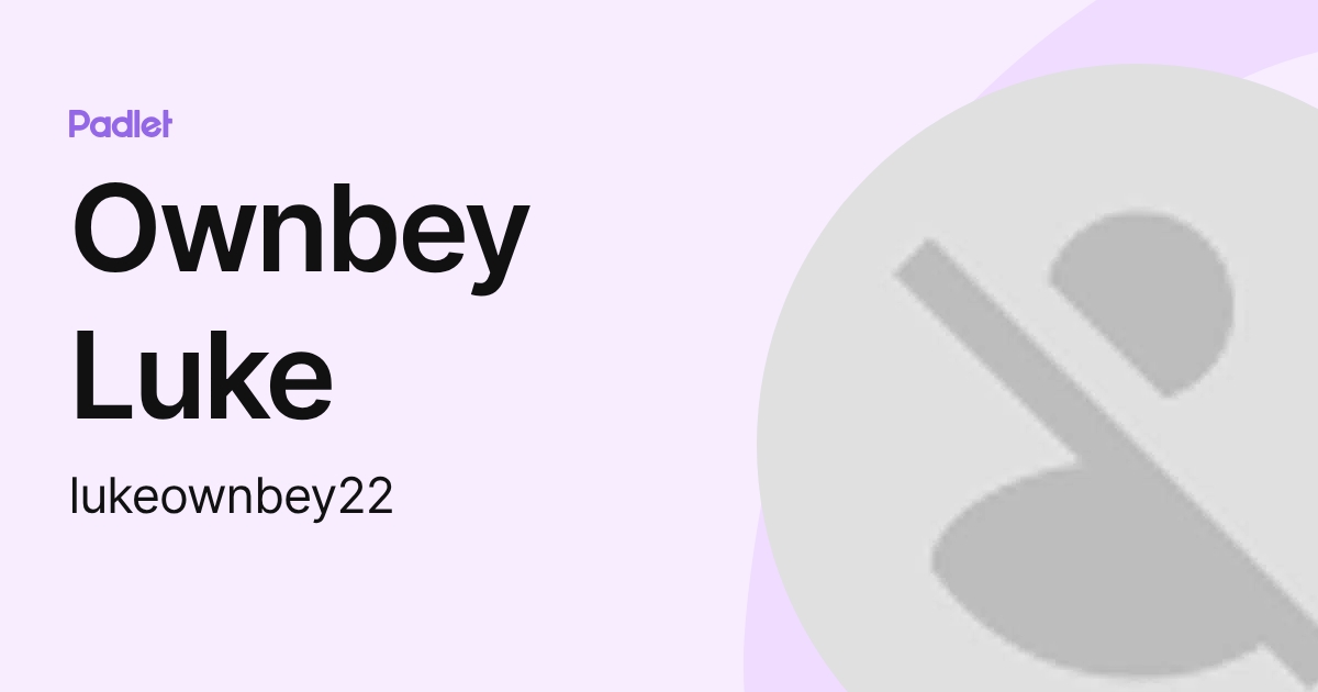 Ownbey Luke (lukeownbey22) profile | Padlet