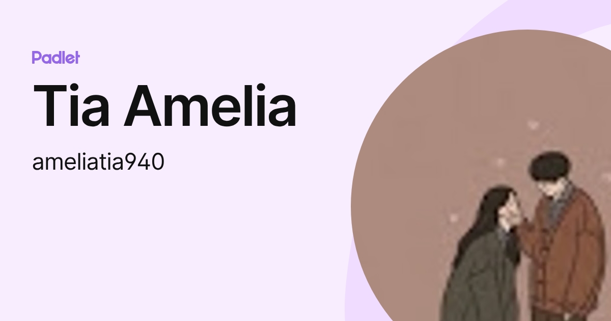 Tia Amelia (ameliatia940) profile | Padlet