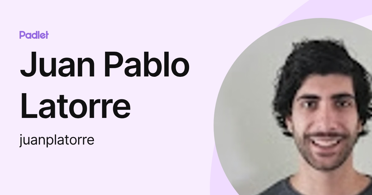 Juan Pablo Latorre (juanplatorre) profile | Padlet