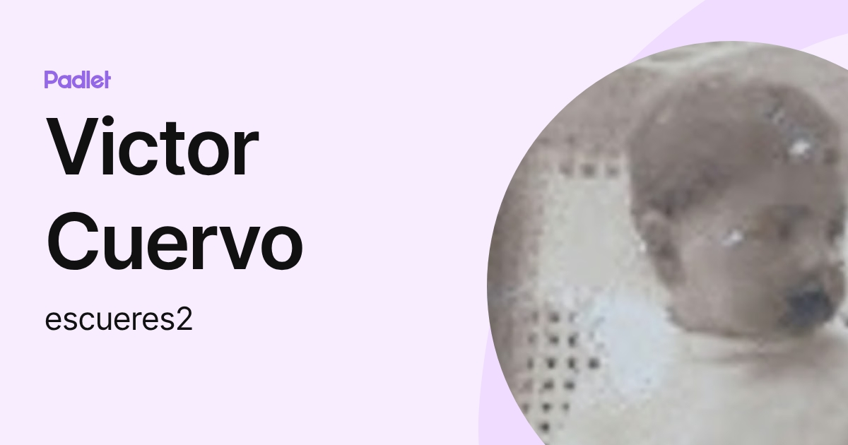 Victor Cuervo (escueres2) profile | Padlet