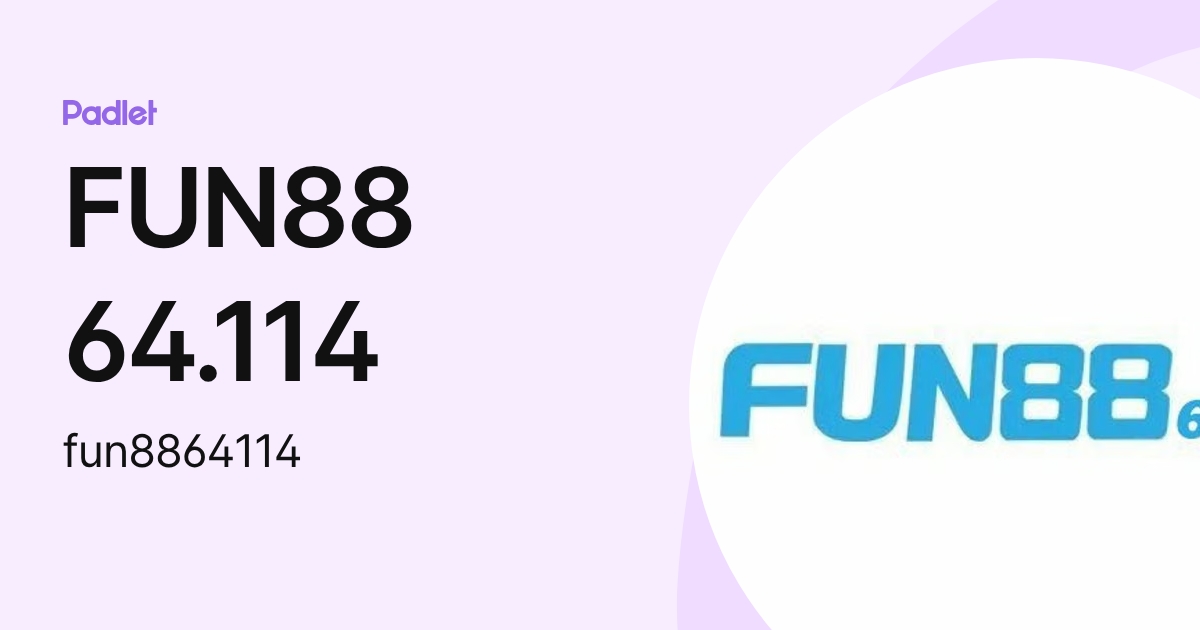 FUN88 64.114 (fun8864114) profile | Padlet