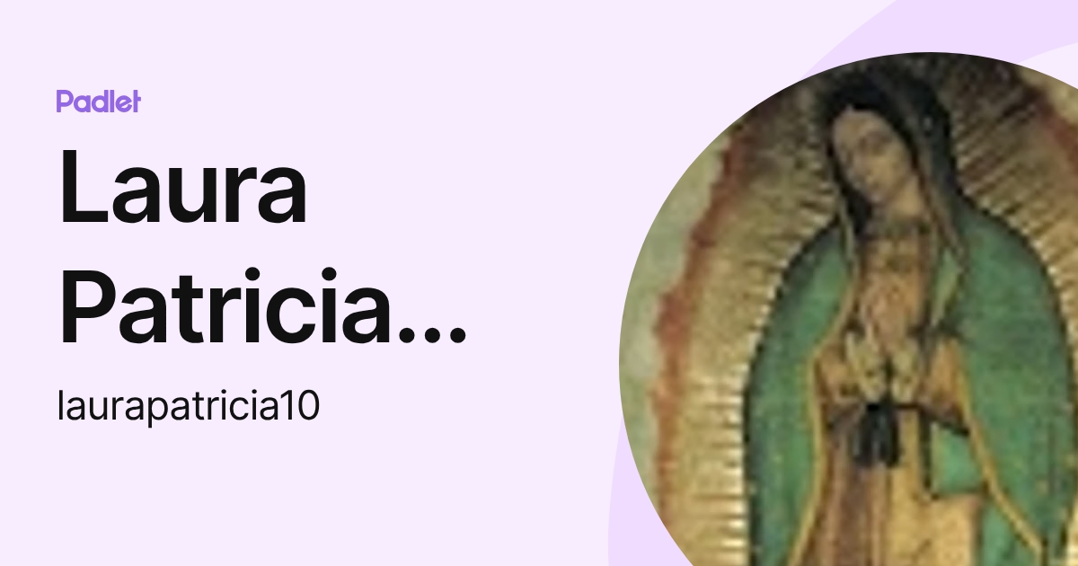 Laura Patricia Rojas María (laurapatricia10) profile | Padlet