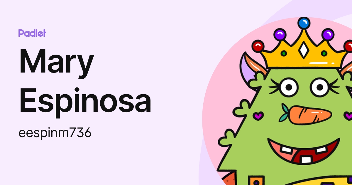 Mary Espinosa (eespinm736) profile | Padlet