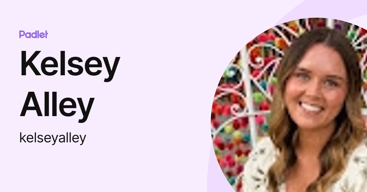 Kelsey Alley (kelseyalley) profile | Padlet
