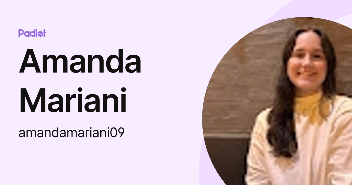 Amanda Mariani (amandamariani09) profile | Padlet