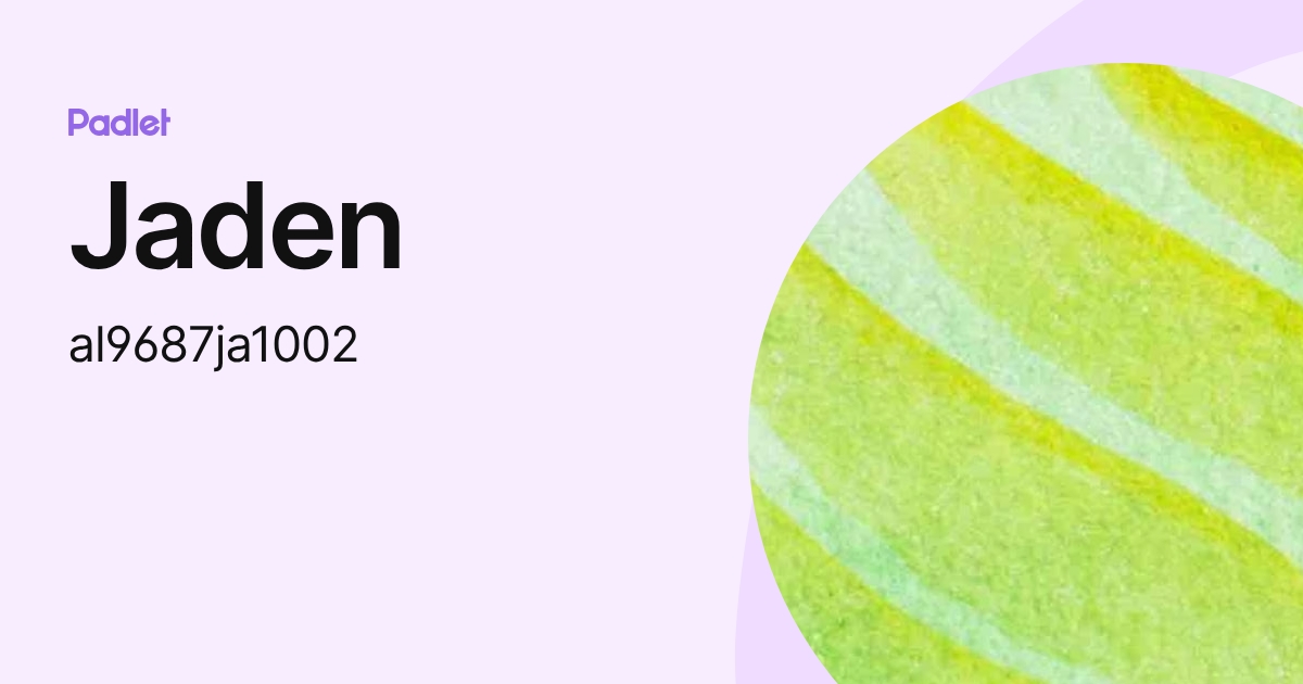 Jaden (al9687ja1002) profile | Padlet