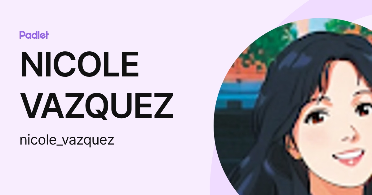 NICOLE VAZQUEZ (nicole_vazquez) profile | Padlet