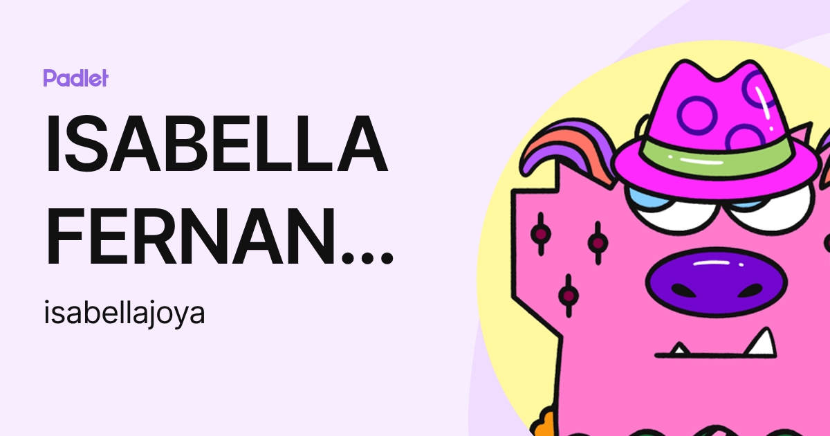 ISABELLA FERNANDA JOYA HUNG (isabellajoya) profile | Padlet