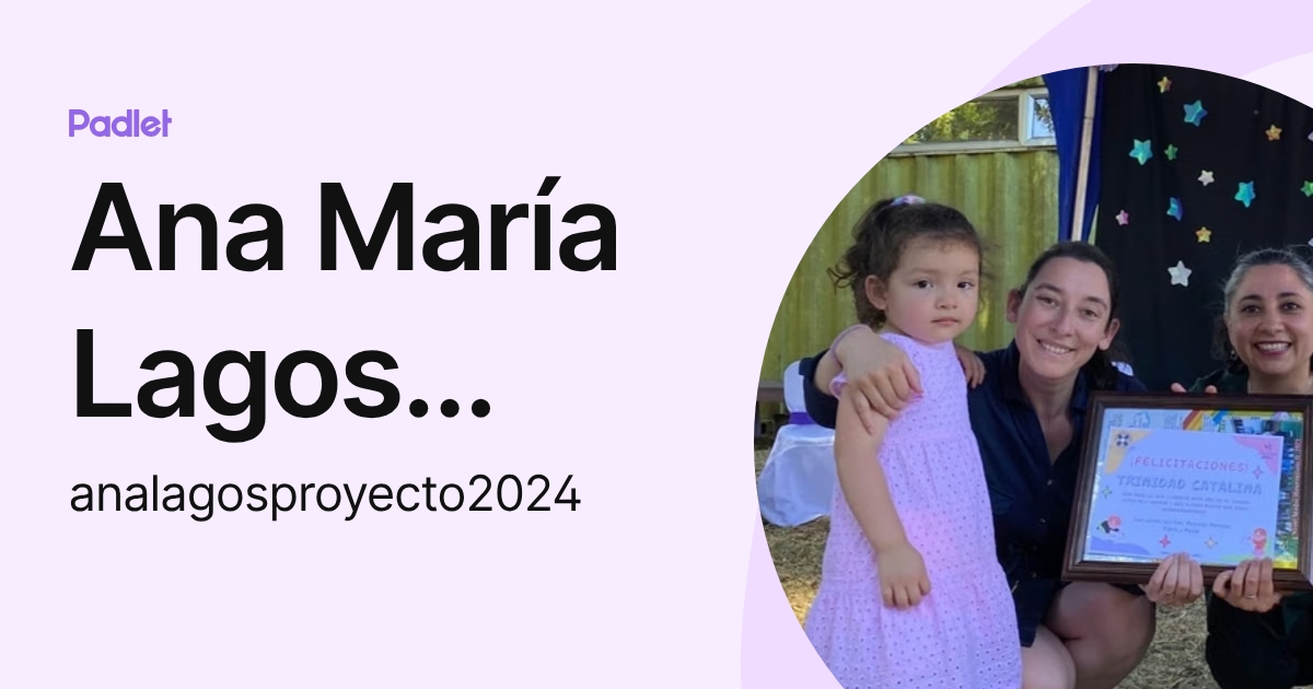 Ana María Lagos Schifferli (analagosproyecto2024) profile | Padlet