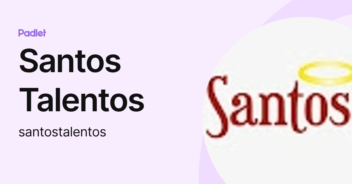 Santos Talentos (santostalentos) profile | Padlet