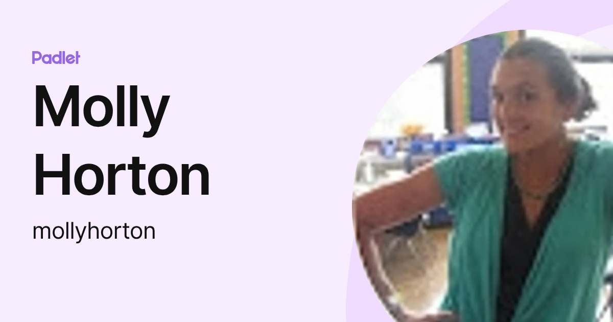 Molly Horton (mollyhorton) profile | Padlet