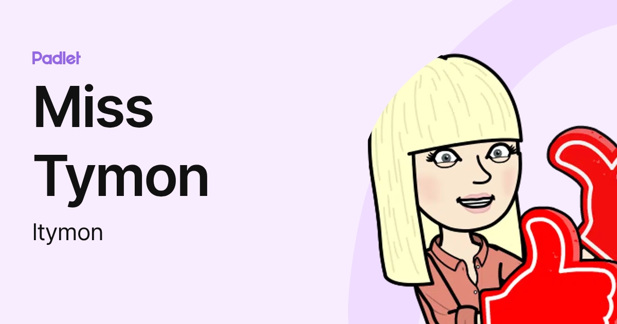 Miss Tymon (ltymon) profile | Padlet