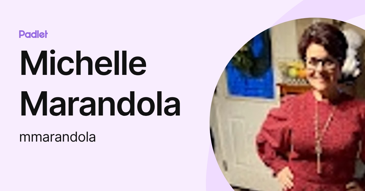 Michelle Marandola (mmarandola) profile | Padlet