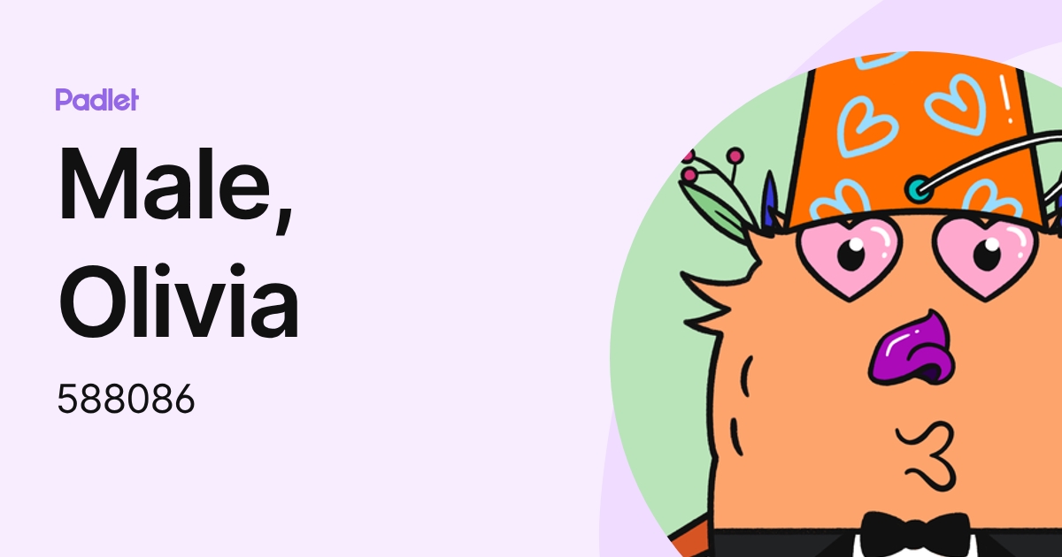 Male, Olivia (588086) profile | Padlet