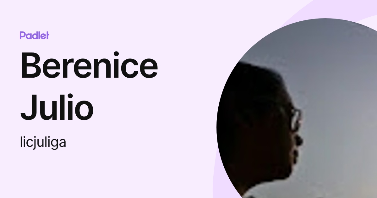 Berenice Julio (licjuliga) profile | Padlet