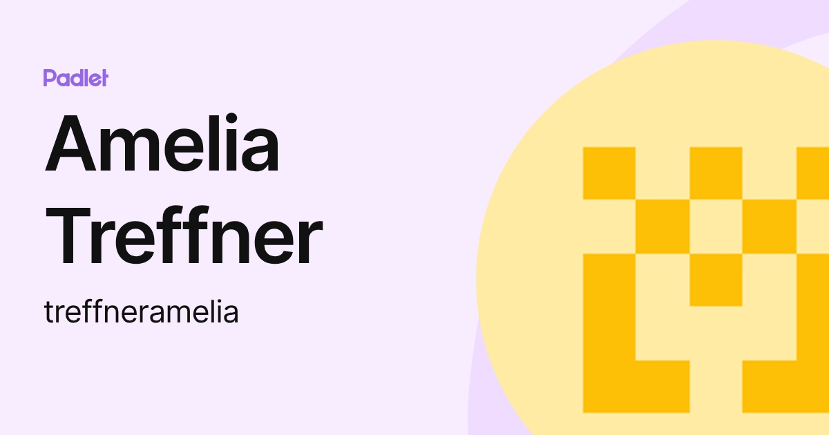 Amelia Treffner (treffneramelia) profile | Padlet