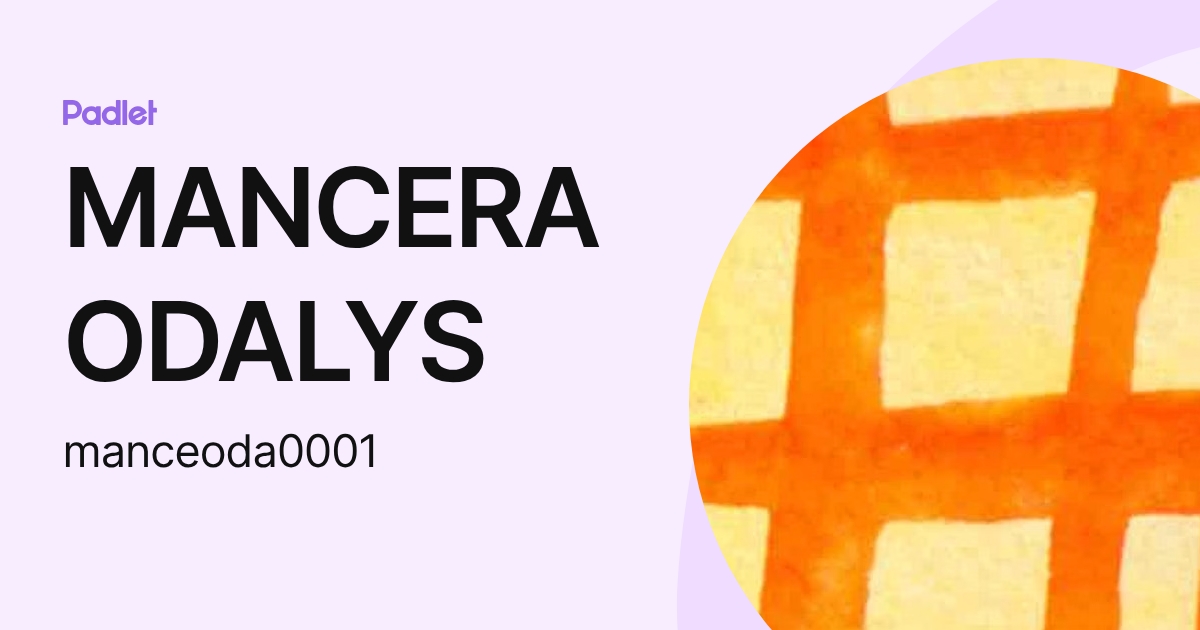 MANCERA ODALYS (manceoda0001) profile | Padlet