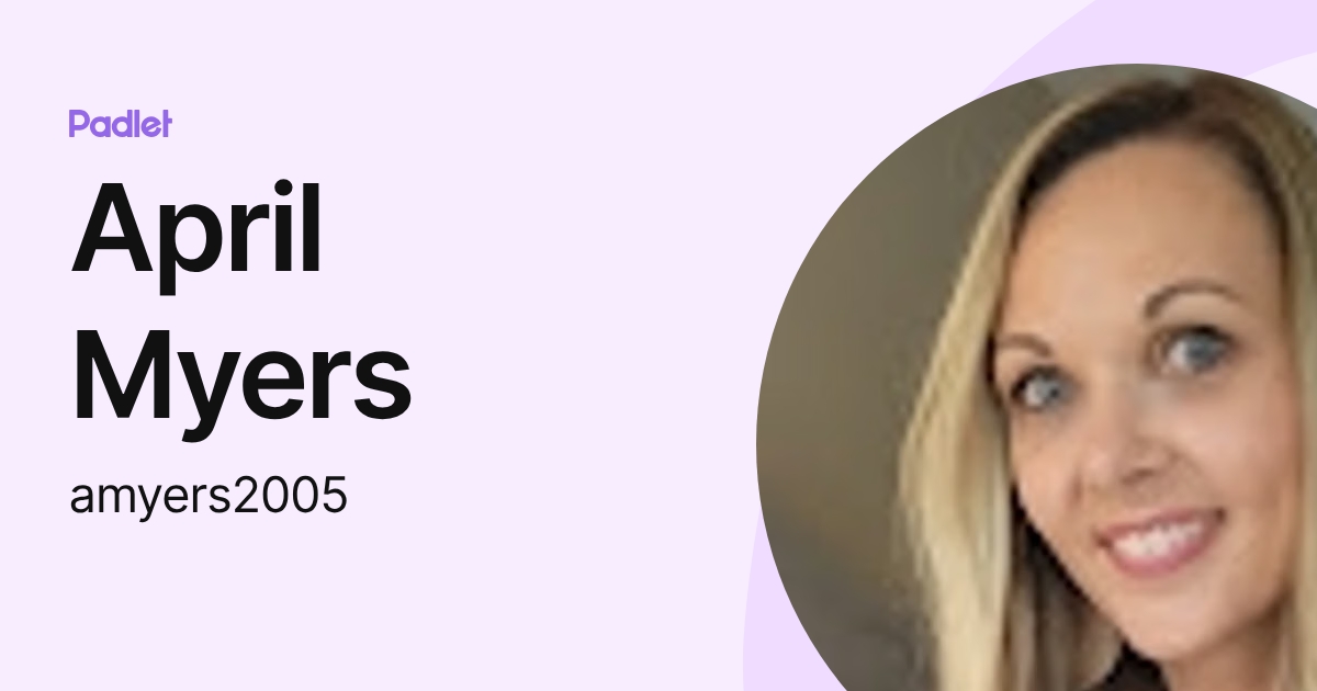 April Myers (amyers2005) profile | Padlet