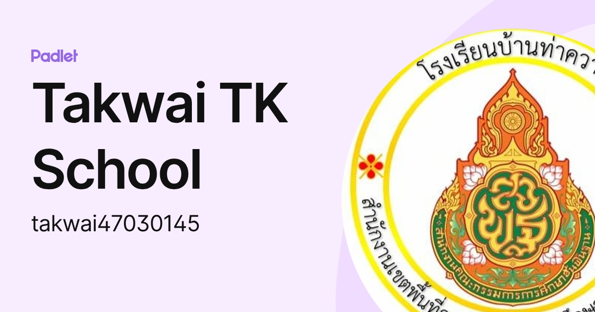 Takwai TK School (takwai47030145) profile Padlet