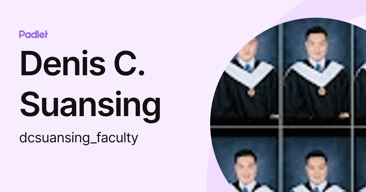 Denis C. Suansing (dcsuansing_faculty) profile | Padlet