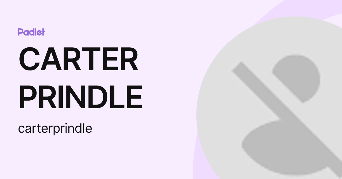 CARTER PRINDLE (carterprindle) profile | Padlet