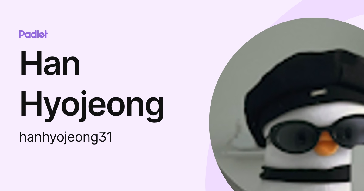 Han Hyojeong (hanhyojeong31) profile | Padlet