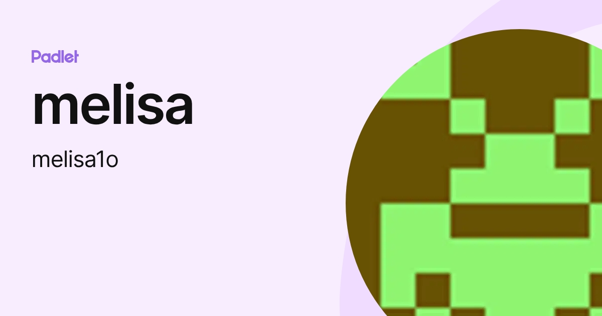 melisa (melisa1o) profile | Padlet