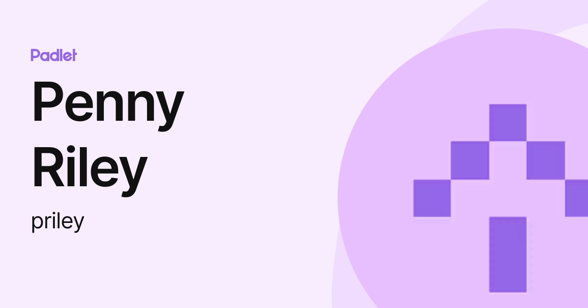 Penny Riley (priley) profile | Padlet