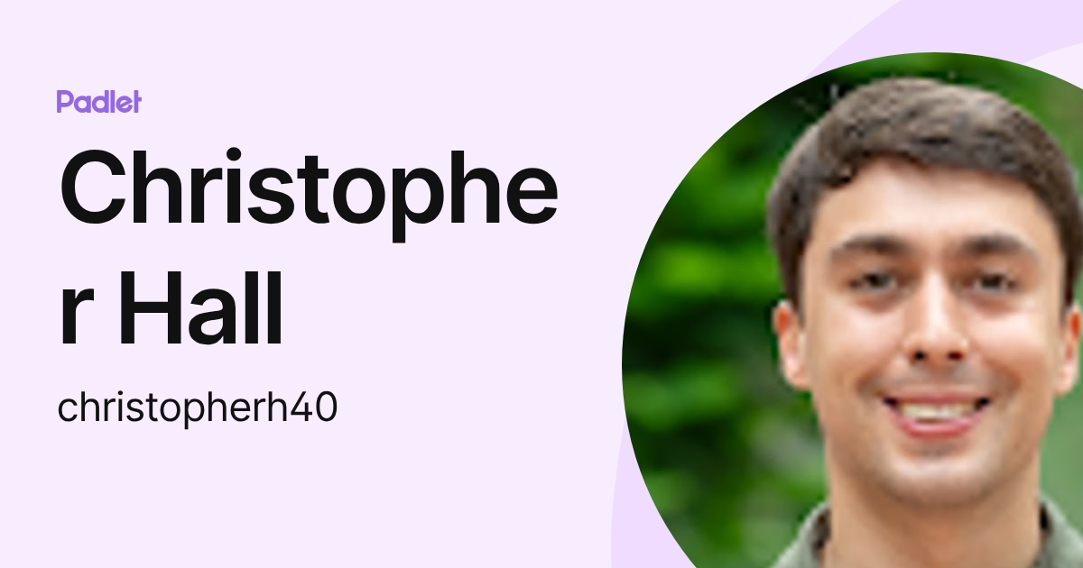Christopher Hall (christopherh40) profile | Padlet
