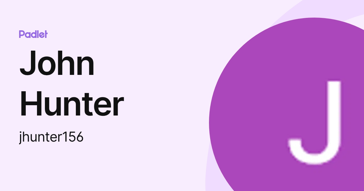John Hunter (jhunter156) profile | Padlet