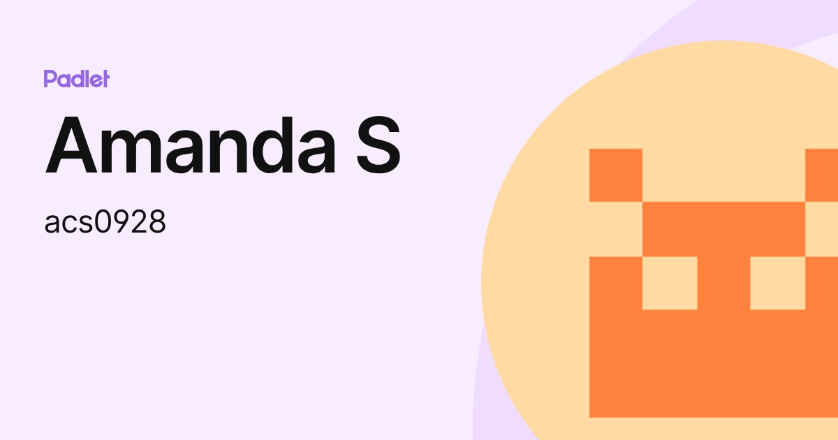 Amanda S (acs0928) profile | Padlet