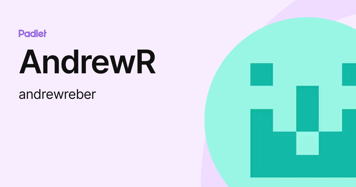 AndrewR (andrewreber) profile | Padlet