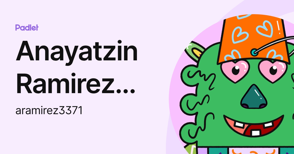 Anayatzin Ramirez Andrade (aramirez3371) profile | Padlet