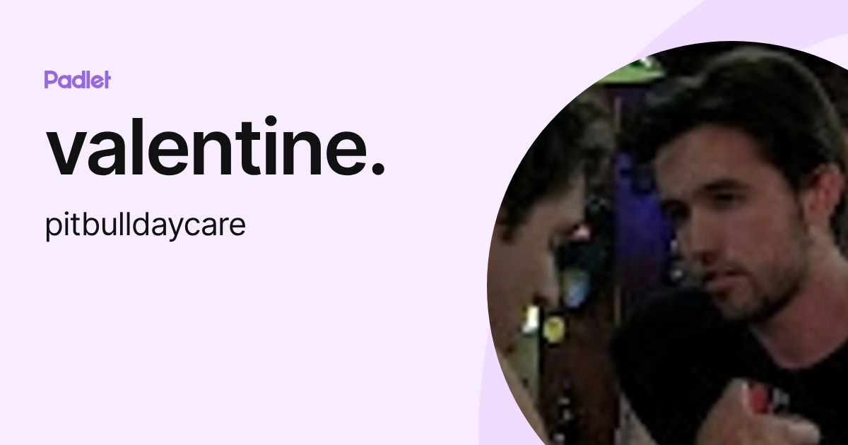 valentine. (pitbulldaycare) profile | Padlet