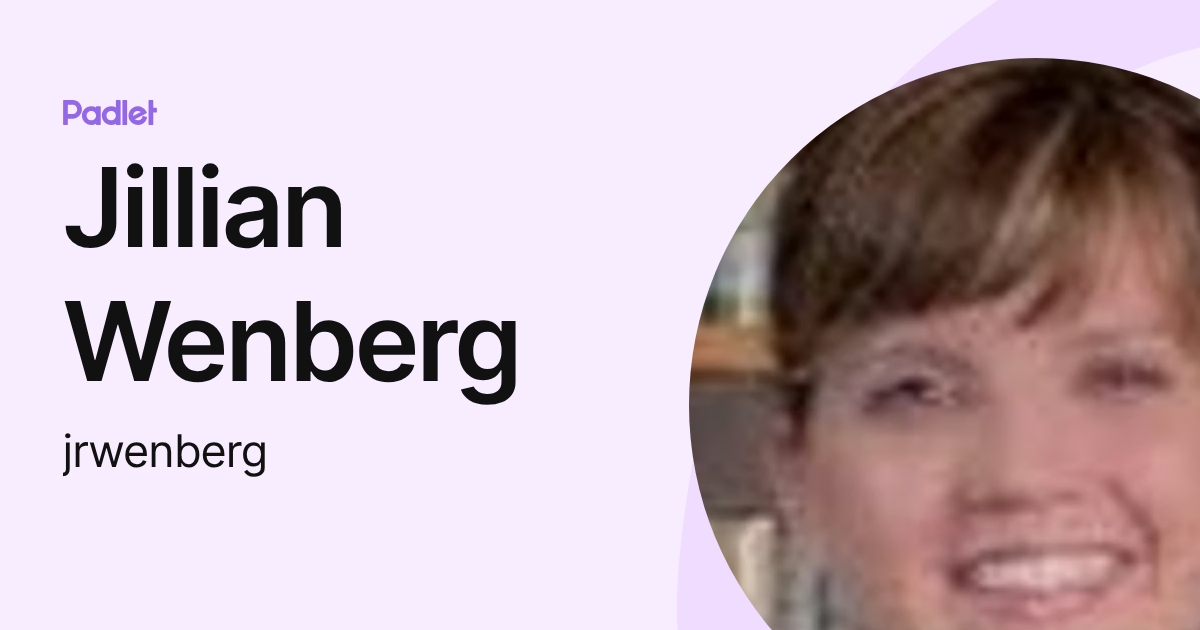 Jillian Wenberg (jrwenberg) profile | Padlet