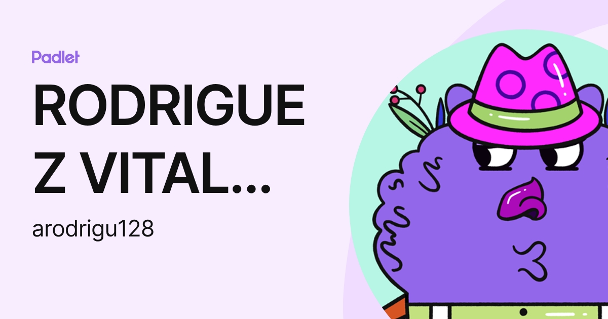RODRIGUEZ VITAL ASUNCION (arodrigu128) profile | Padlet