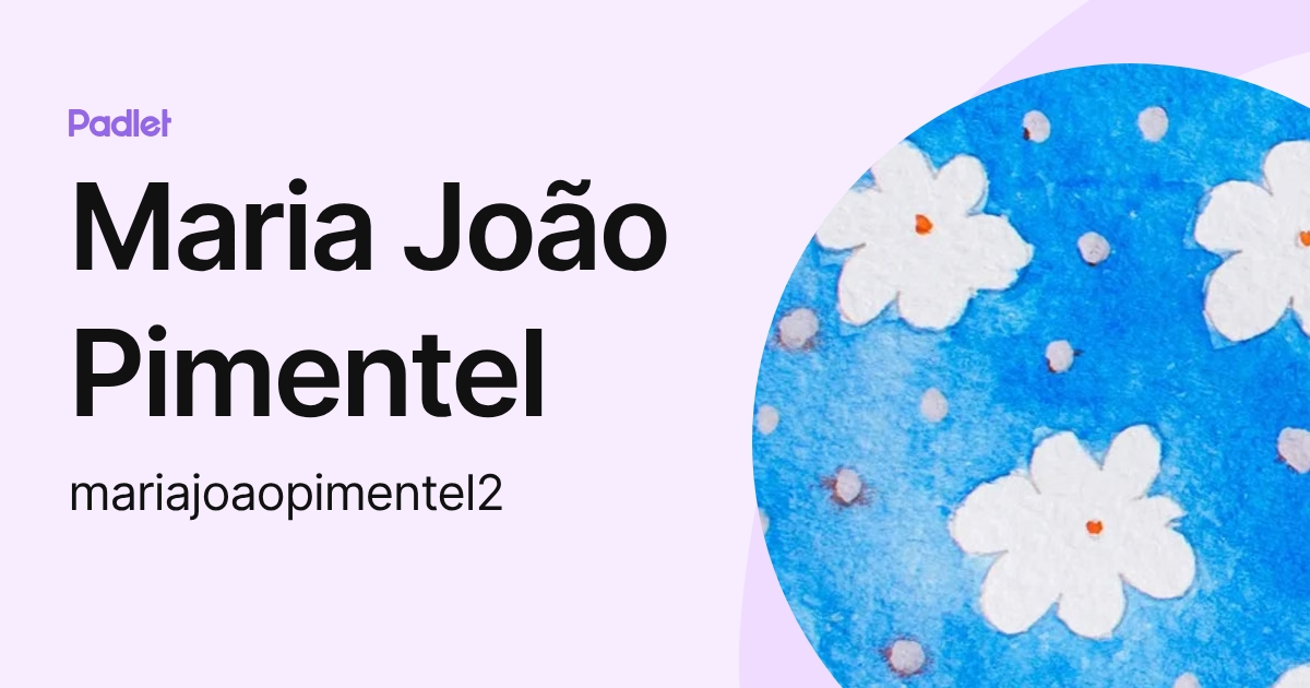 Maria João Pimentel (mariajoaopimentel2) profile | Padlet