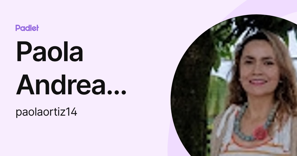 Paola Andrea Ortiz Rendón (paolaortiz14) profile | Padlet