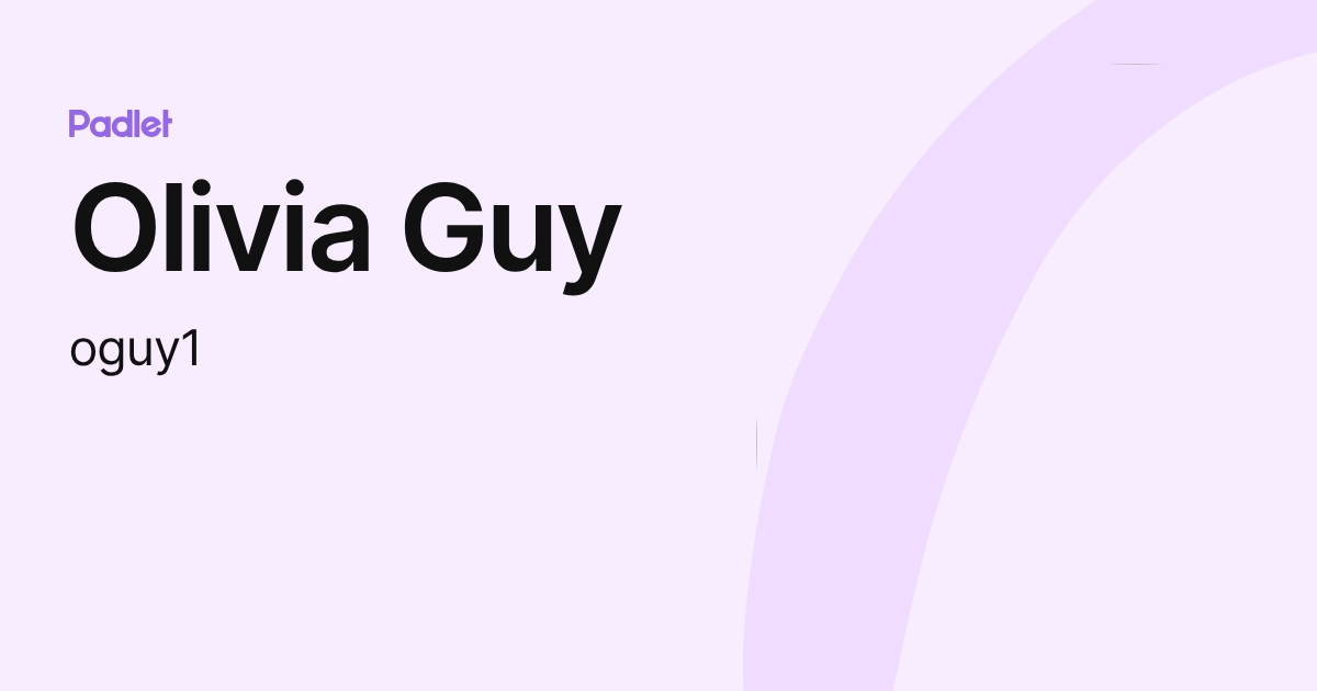 Olivia Guy (oguy1) profile | Padlet