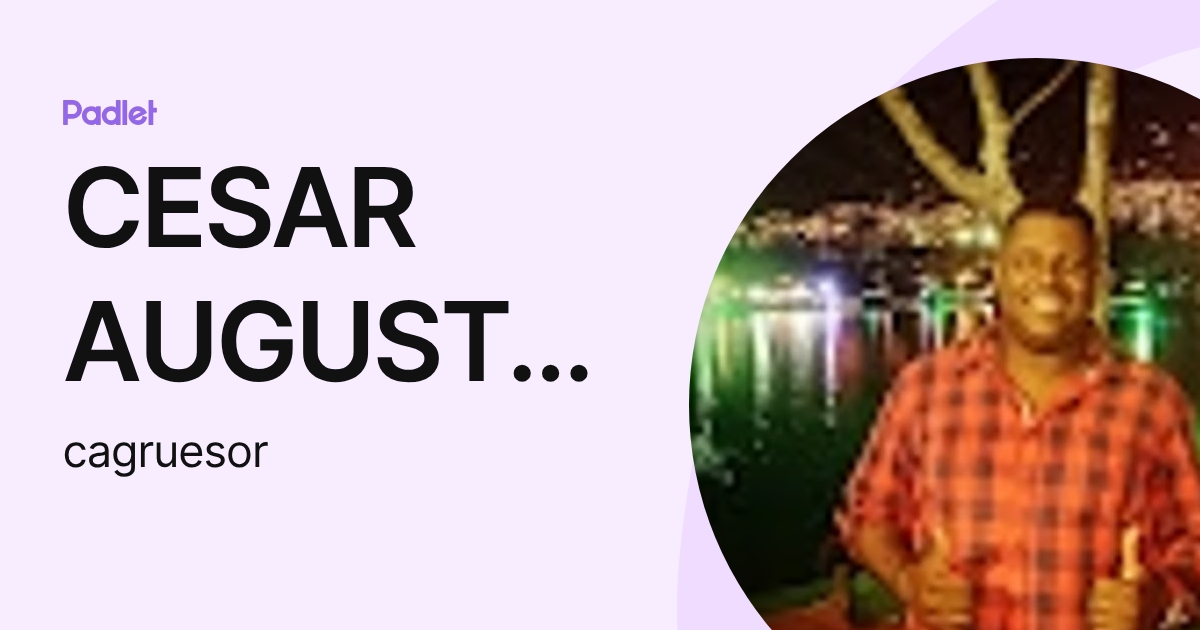 CESAR AUGUSTO GRUESO RIASCOS (cagruesor) profile | Padlet