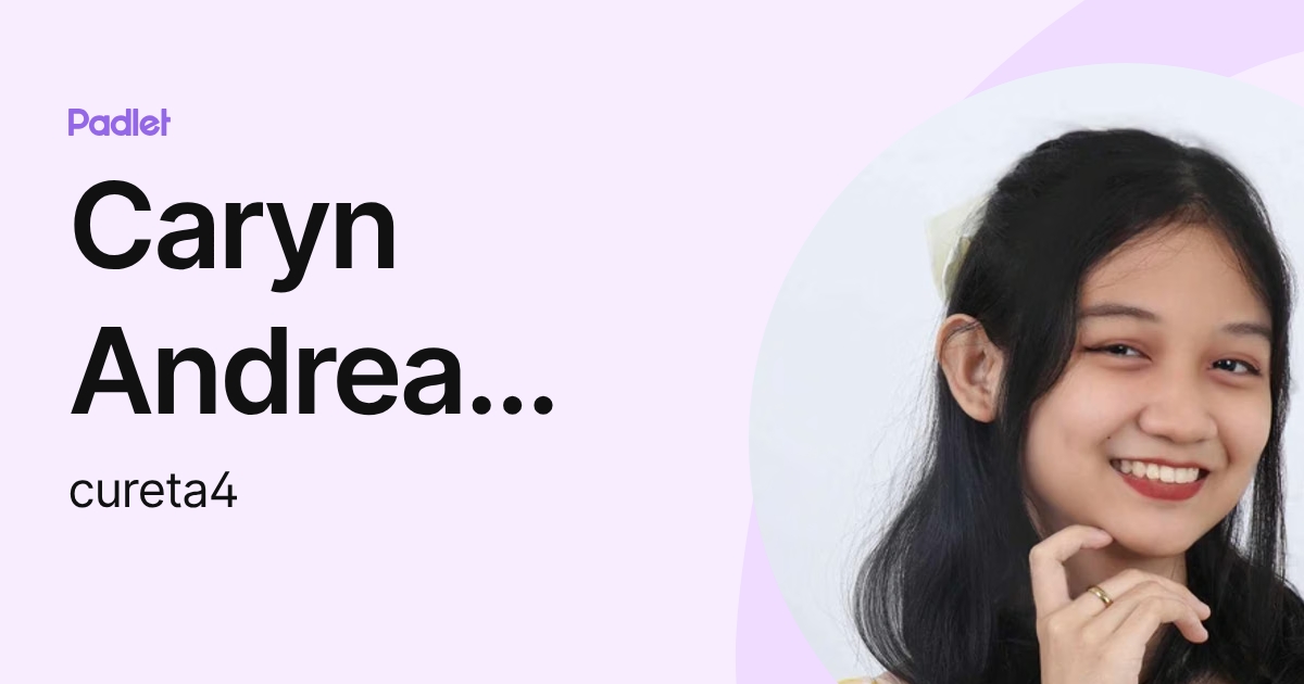 Caryn Andrea Ureta (cureta4) profile | Padlet