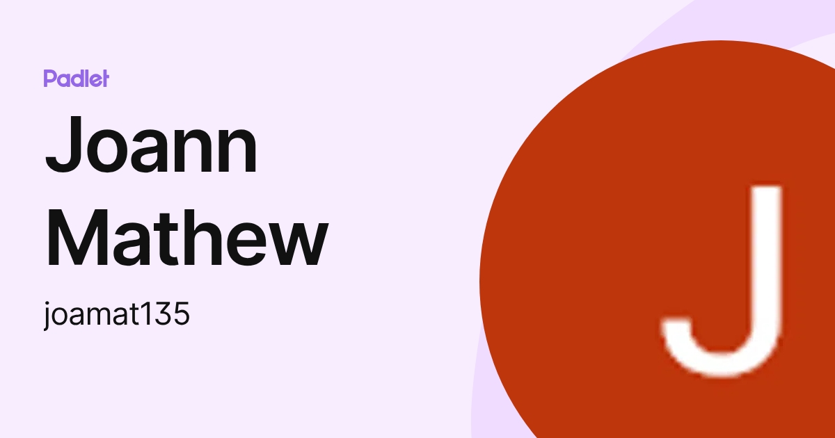 Joann Mathew (joamat135) profile | Padlet