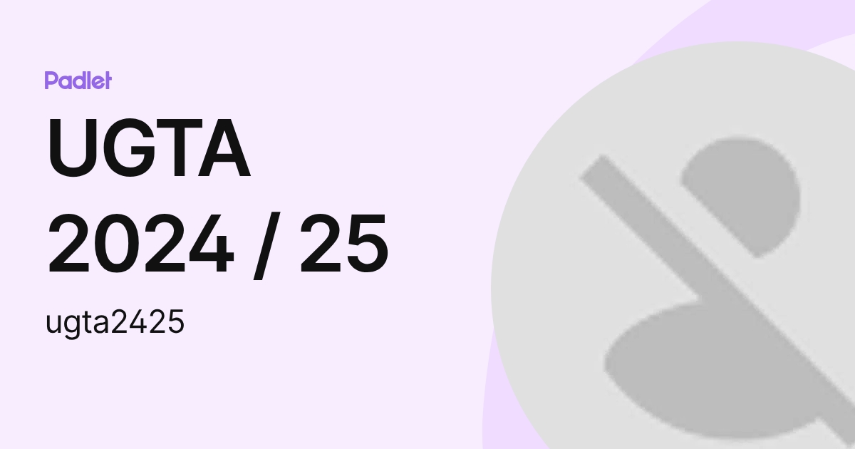 UGTA 2024 / 25 (ugta2425) profile | Padlet