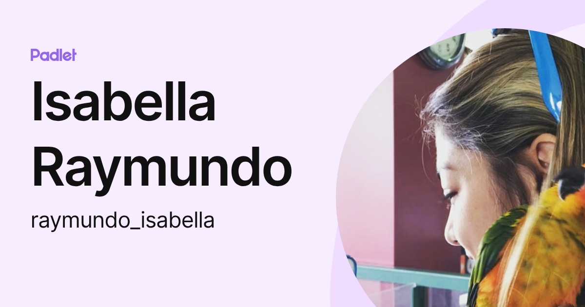 Isabella Raymundo (raymundo_isabella) profile | Padlet