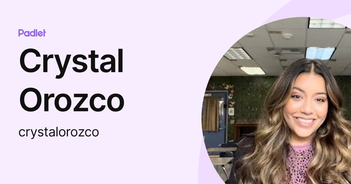 Crystal Orozco (crystalorozco) profile | Padlet