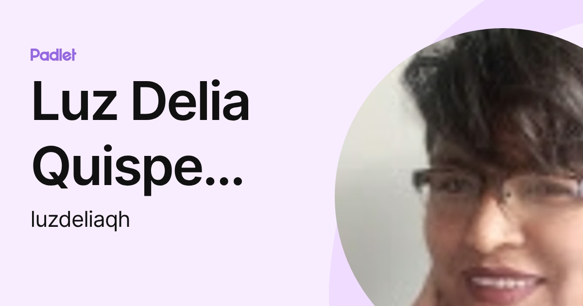 Luz Delia Quispe Herrera (luzdeliaqh) profile | Padlet