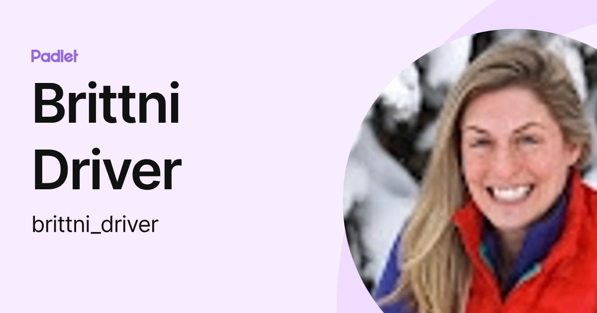 Brittni Driver (brittni_driver) profile | Padlet