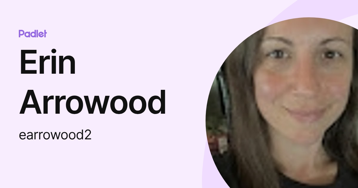 Erin Arrowood (earrowood2) profile | Padlet