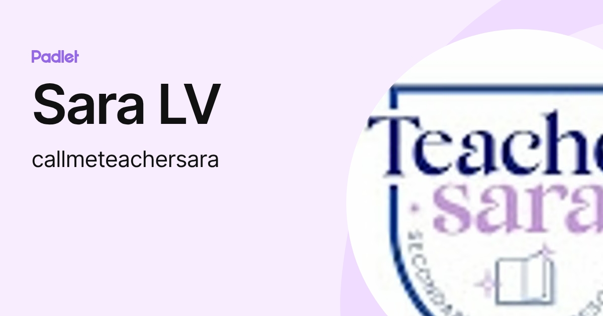 Sara LV (callmeteachersara) profile | Padlet